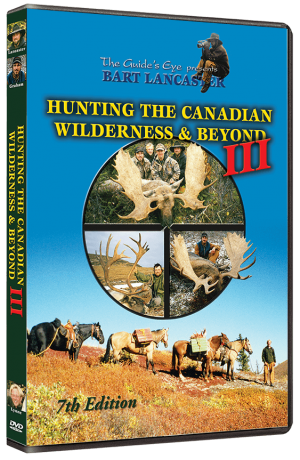 Hunting the Canadian Wilderness & Beyond III